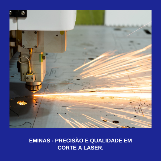 Imagem de corte a laser. Texto: Eminas - Precisão e qualidade em corte a laser.